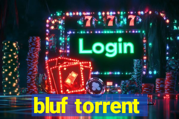 bluf torrent